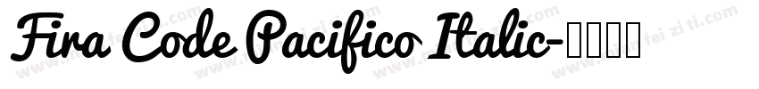 Fira Code Pacifico Italic字体转换